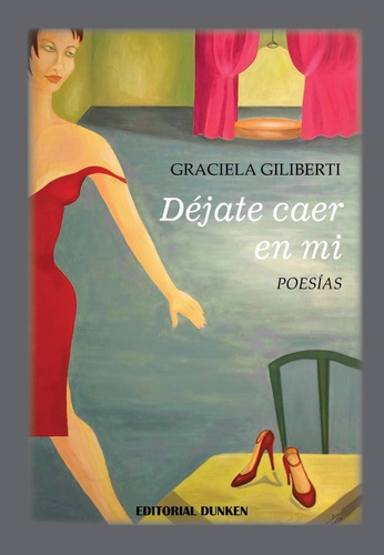 Dejate Caer En Mi, De Graciela Giliberti. Editorial Dunken, Tapa Blanda En Español, 2023