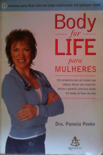 Livro Body For Life Para Mulheres - Dra. Pamela Peeke