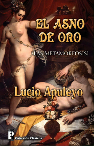 El Asno De Oro, De Lucio Apuleyo. Editorial Createspace Independent Publishing Platform, Tapa Blanda En Español