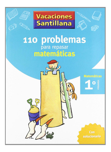 Libro: Vacaciones 110 Problemas Para Repasar Matematicas 1º 