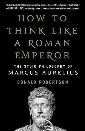 Libro How To Think Like A Roman Emperor: The Stoic Philoso U