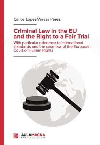 Libro Criminal Law In The Eu And The Right To A Fair Trialde