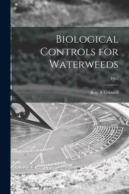 Libro Biological Controls For Waterweeds; 1962 - Grizzell...