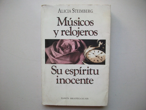 Músicos Y Relojeros  Su Espíritu Inocente - Alicia Steimberg