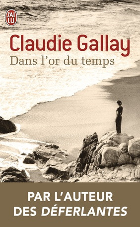 Dans L'or Du Temps - Claudie Gallay
