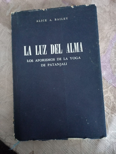 La Luz Del Alma Alice A. Bailey