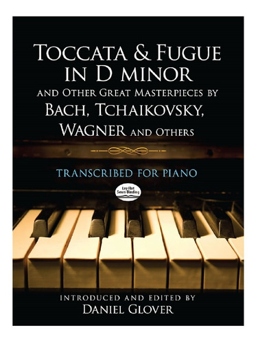 Toccata & Fugue In D Minor And Other Great Masterpieces By B