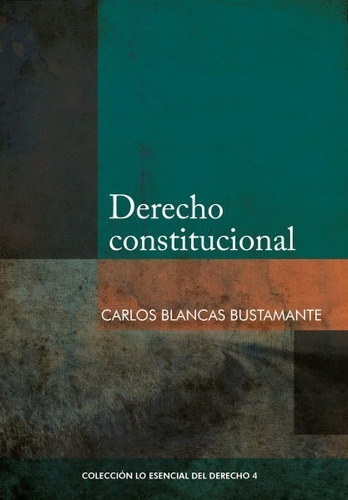 Derecho Constitucional, De Carlos Blancas Bustamante