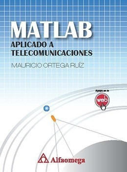 Libro Técnico Matlab - Aplicado A Telecomunicaciones Ortega