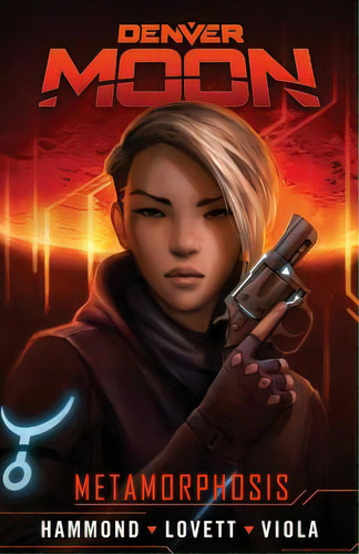 Denver Moon: Metamorphosis (graphic Novel Prequel), De Hammond, Warren. Editorial Lightning Source Inc, Tapa Blanda En Inglés