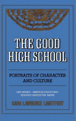 The Good High School, De Sara Lawrence-lightfoot. Editorial Ingram Publisher Services Us, Tapa Blanda En Inglés