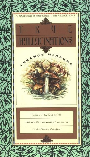 Book : True Hallucinations: Being An Account Of The Autho...