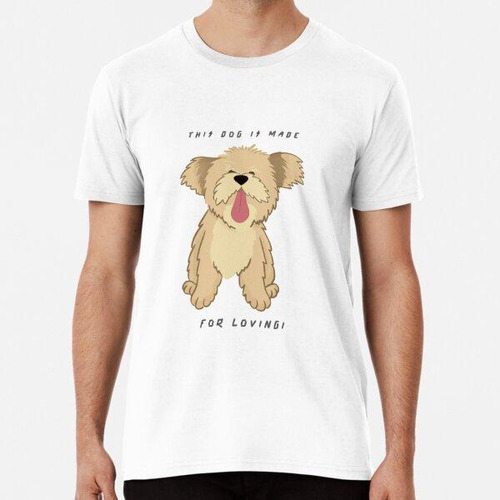 Remera Este Perro Está Hecho Para Amar Algodon Premium