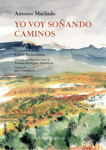 Libro Yo Voy Soñando Caminos - Antonio Machado Ruiz