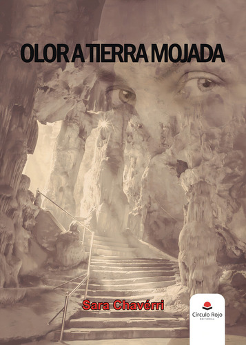 Olor a tierra mojada, de Chavérri Sara.. Editorial Grupo Editorial Círculo Rojo SL, tapa blanda en español
