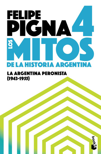 Mitos De La Historia Argentina 4 (bolsillo) - Felipe Pigna