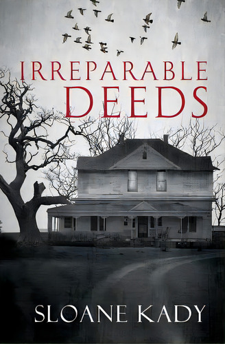 Irreparable Deeds, De Kady, Sloane. Editorial Lightning Source Inc, Tapa Blanda En Inglés
