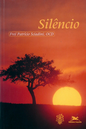 Silêncio, de Sciadini, Patrício. Editora Associação Jesuítica de Educação e Assistência Social - Edições Loyola, capa mole em português, 2000