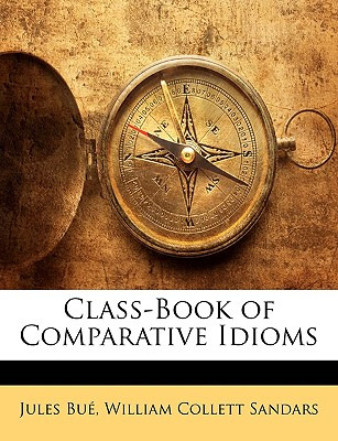 Libro Class-book Of Comparative Idioms - Bue, Jules