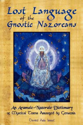 Libro Lost Language Of The Nazorean Gnostics: An Aramaic-...