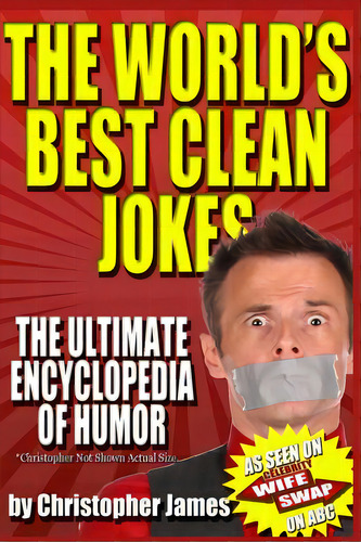 The World's Best Clean Jokes: The Ultimate Encyclopedia Of Humor, De James, Christopher. Editorial Createspace, Tapa Blanda En Inglés