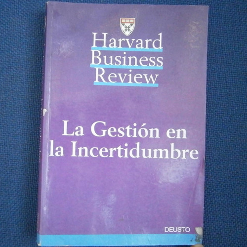 La Gestion De La Incertidumbre, Ed. Harvard Business Review