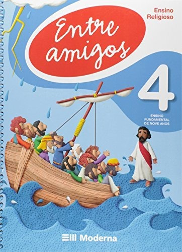 Libro Entre Amigos Rel 4 Ant 3 Ed2 De Editora Moderna - Dida