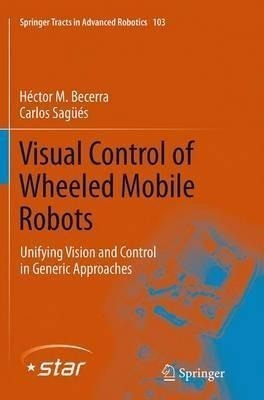 Visual Control Of Wheeled Mobile Robots - Hã©ctor M. Be...