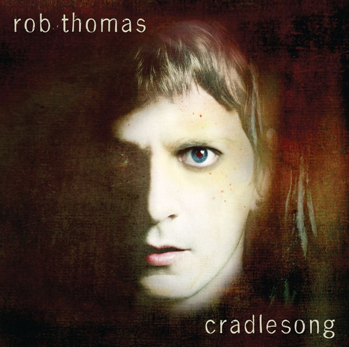 Rob Thomas - Cradlesong (matchbox Twenty)