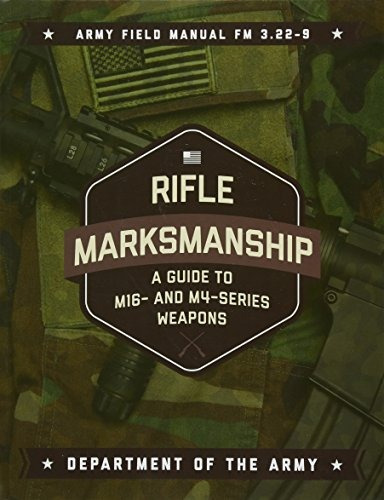Rifle Marksmanship A Guide To M16 And M4series Weapons