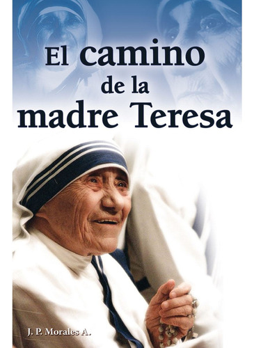 El Camino De La Madre Teresa