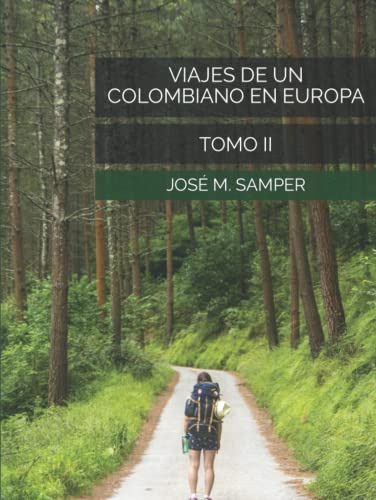 Viajes De Un Colombiano En Europa: Tomo Ii