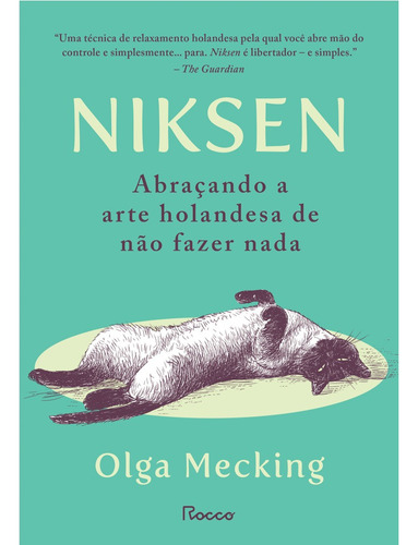 Niksen: Abraçando a arte holandesa de não fazer nada, de Mecking, Olga. Editora Rocco Ltda, capa mole em português, 2021
