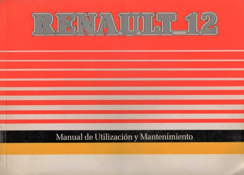 Manual De Utilización Y Mantenimiento. Renault 12. Año 1992