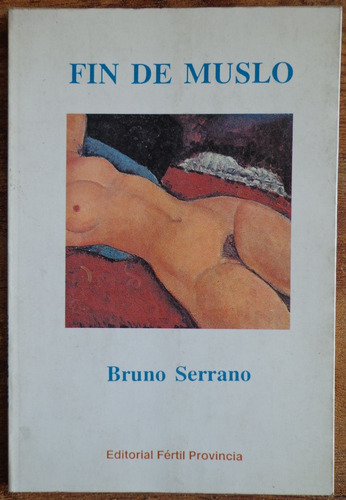 Bruno Serrano Fin De Muslo 1991 Poesia
