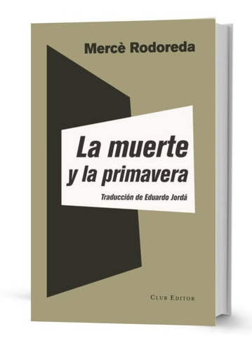Imagen 1 de 1 de Libro La Muerte Y La Primavera Mercè Rodoreda Club Editor
