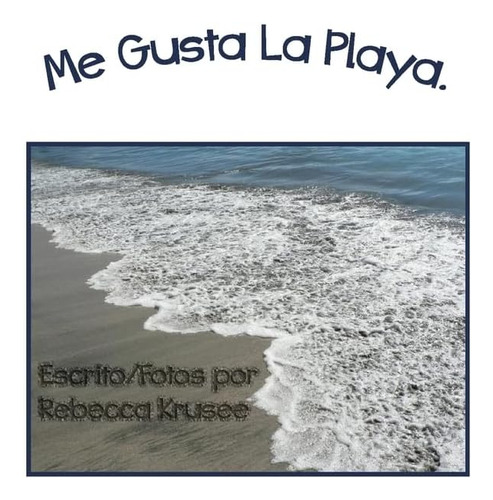Libro: Me Gusta La Playa (i Like) (spanish Edition)