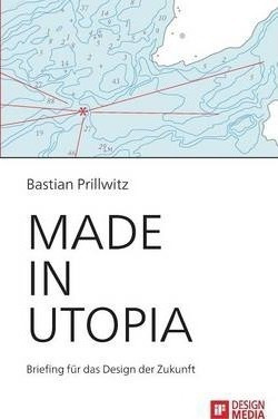 Made In Utopia - Briefing Fur Das Design Der Zukunft - Ba...