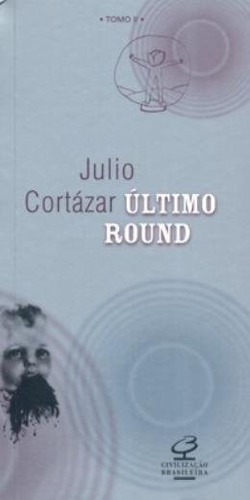 Último Round, Tomo Ii, De Julio Cortázar. Editora Civilização Brasileira Em Português