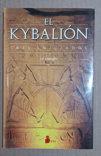 El Kybalion - Tres Iniciados / Editorial Sirio