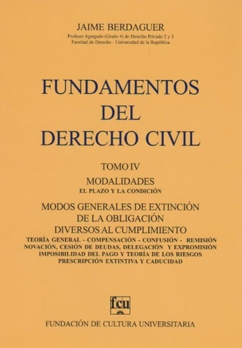 Fundamentos Del Derecho Civil. Tomo Iv - Jaime Berdaguer