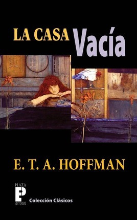 Libro La Casa Vacia - E T A Hoffman