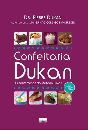 Livro Confeitaria Dukan 30  Receitas Sabores Do Brasil