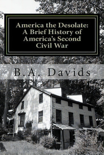 America The Desolate, De B A Davids. Editorial Banzai Books, Tapa Blanda En Inglés