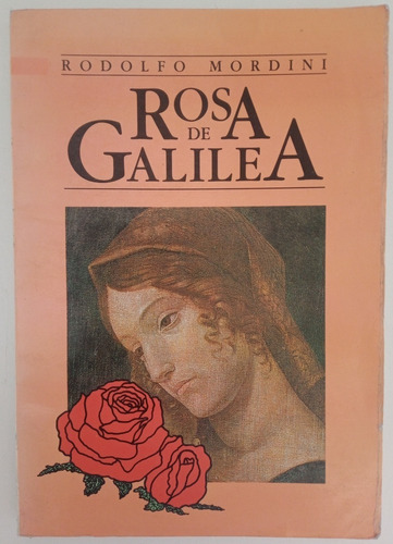 Rosa De Galilea Rodolfo Mordini Teatro Ed Verbum Pacis Libro