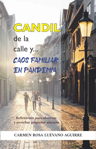 Candil De La Calle Y Caos Familiar En Pandemia: Reflexiones