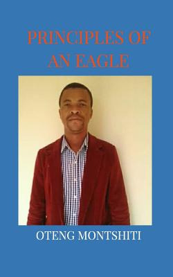 Libro Principles Of An Eagle - Montshiti, Oteng