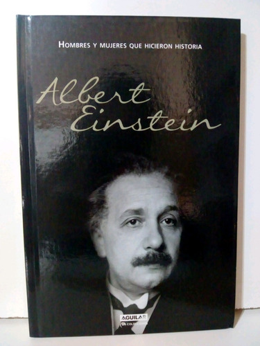 Albert Einstein - Hicieron Historia Aguilar - Tapa Dura