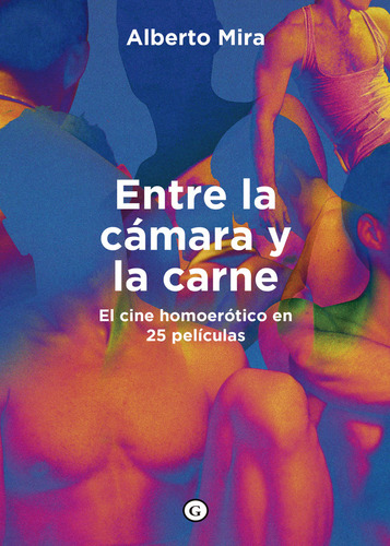 Libro Entre La Camara Y La Carne - Mira,alberto