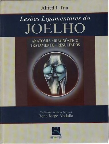 Lesoes Ligamentares Do Joelho - 01ed/02, De Tria, Alfred J.. Editora Revinter, Capa Mole Em Português
